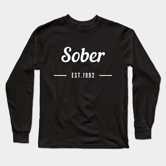 Sober Since 1992 - Alcoholic Clean And Sober Long Sleeve T-Shirt by RecoveryTees